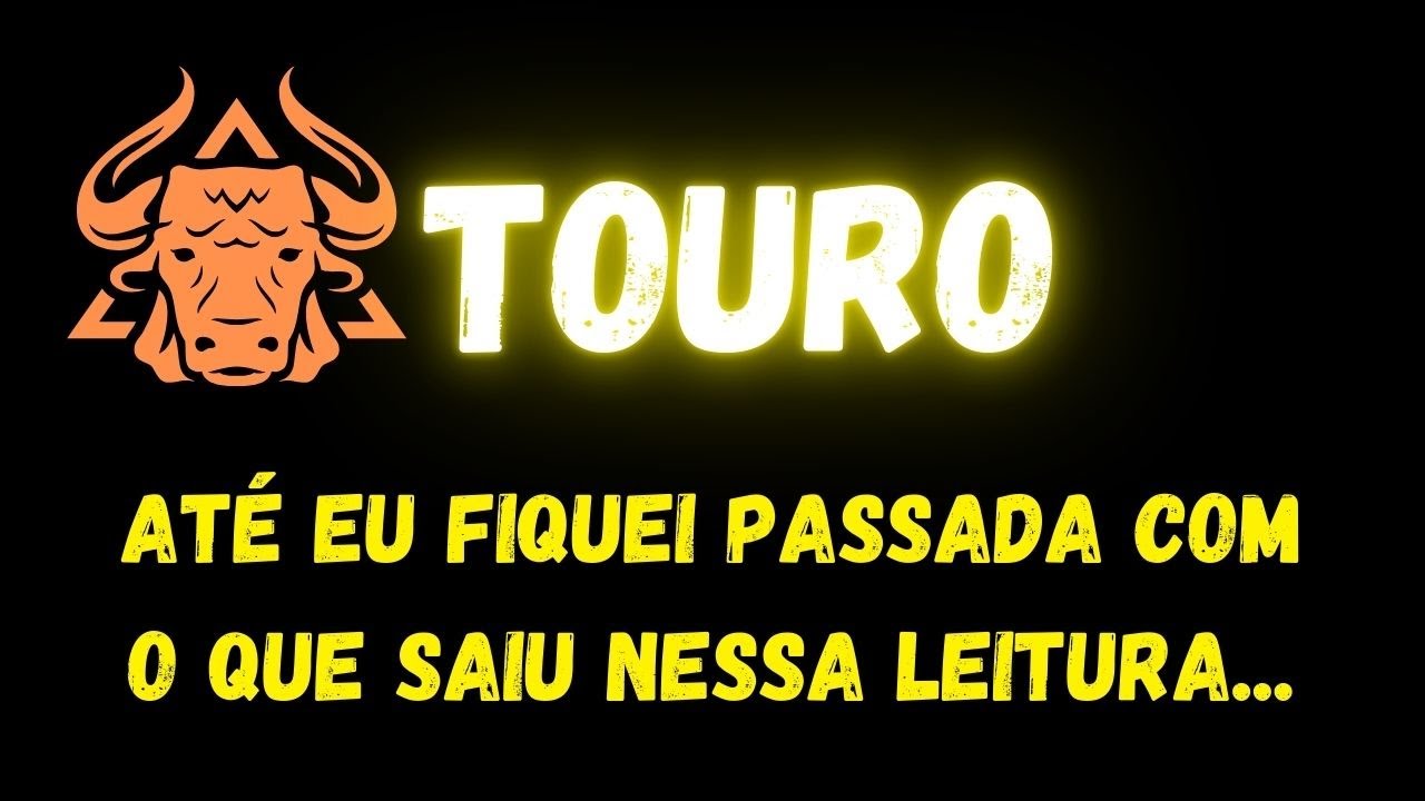 ♉️TOURO😱ATÉ EU FIQUEI PASSADA COM O QUE SAIU NESSA LEITURA...