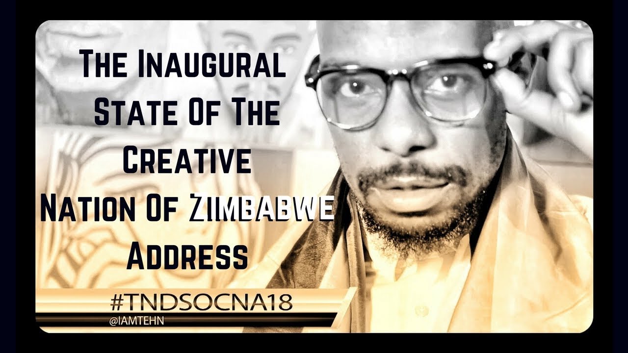The First TND State Of The Creative Nation of Zimbabwe Address #TNDSOCNA18