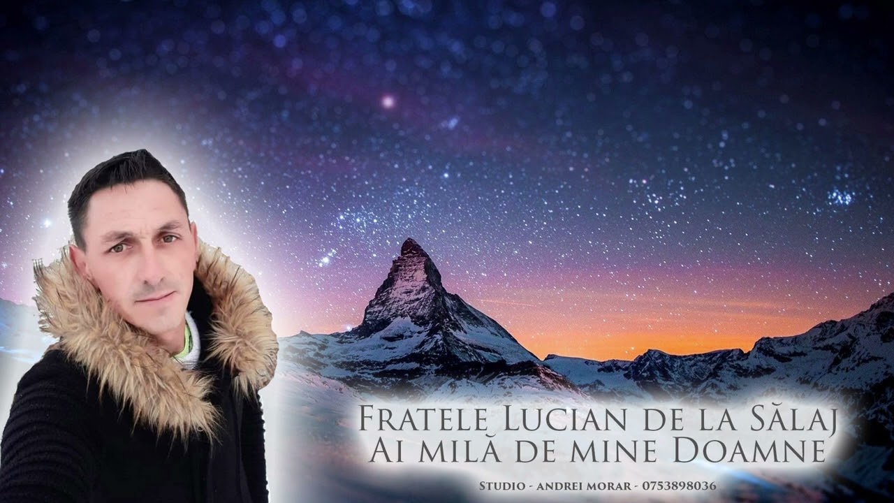 Fratele Lucian de la Sălaj - Ai milă de mine Doamne