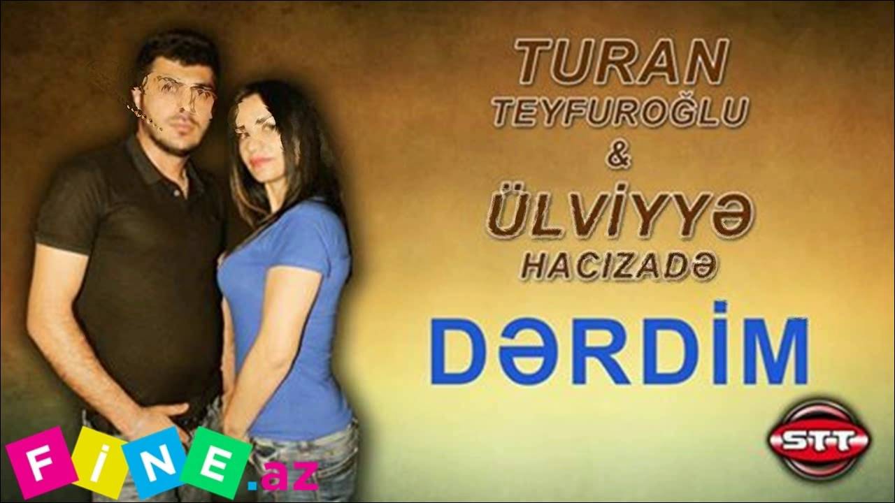 Turan Teyfuroğlu - Derdim 2016 (Ft Ulviyye Hacizade) | By GozeloV +994513921611