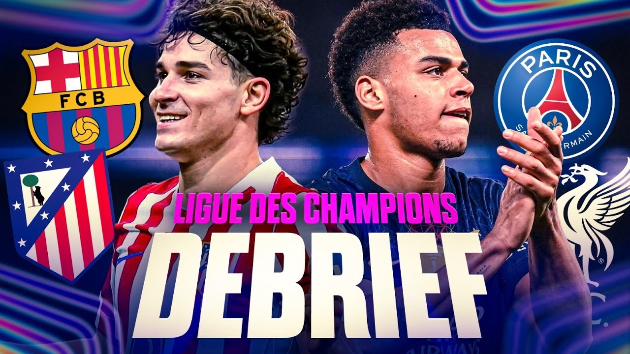 ⚽️ D&Eacute;BRIEF LDC - LE PSG D&Eacute;ROULE, L'ATLETICO JOUE UN MAUVAIS TOUR AU BARCA !