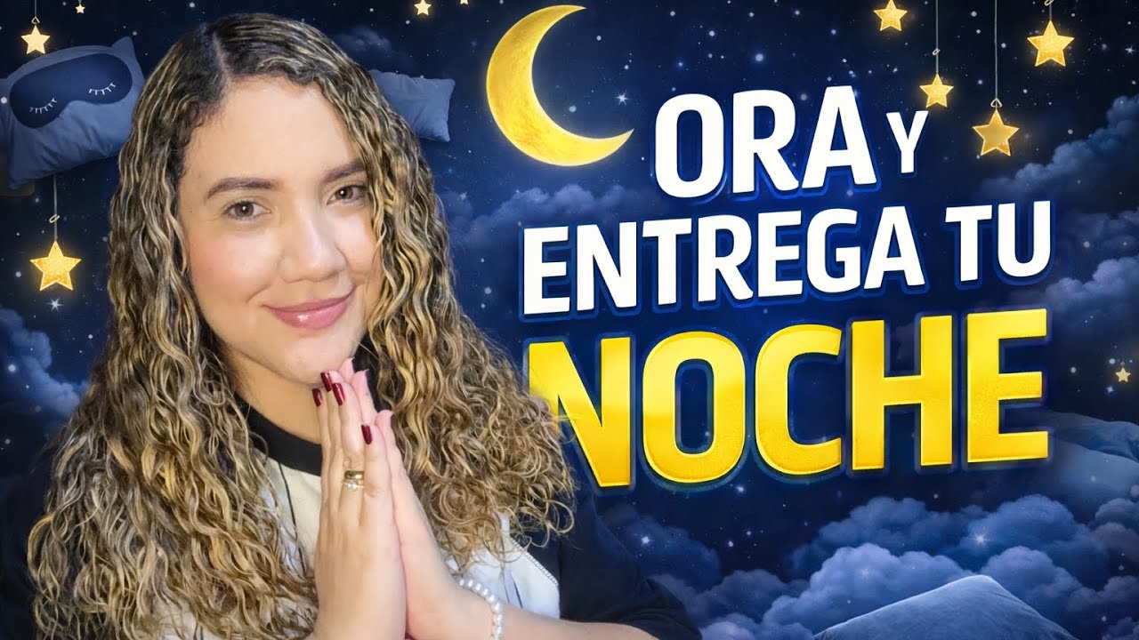Oración de la noche por una buena noche y un mejor mañana | 3 de febrero| DIOSESLUZ07 