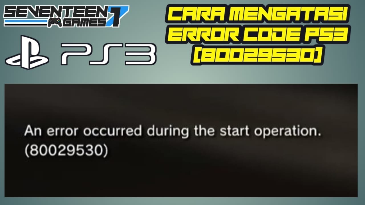 Cara Mengatasi Error Code 80029530 PS3