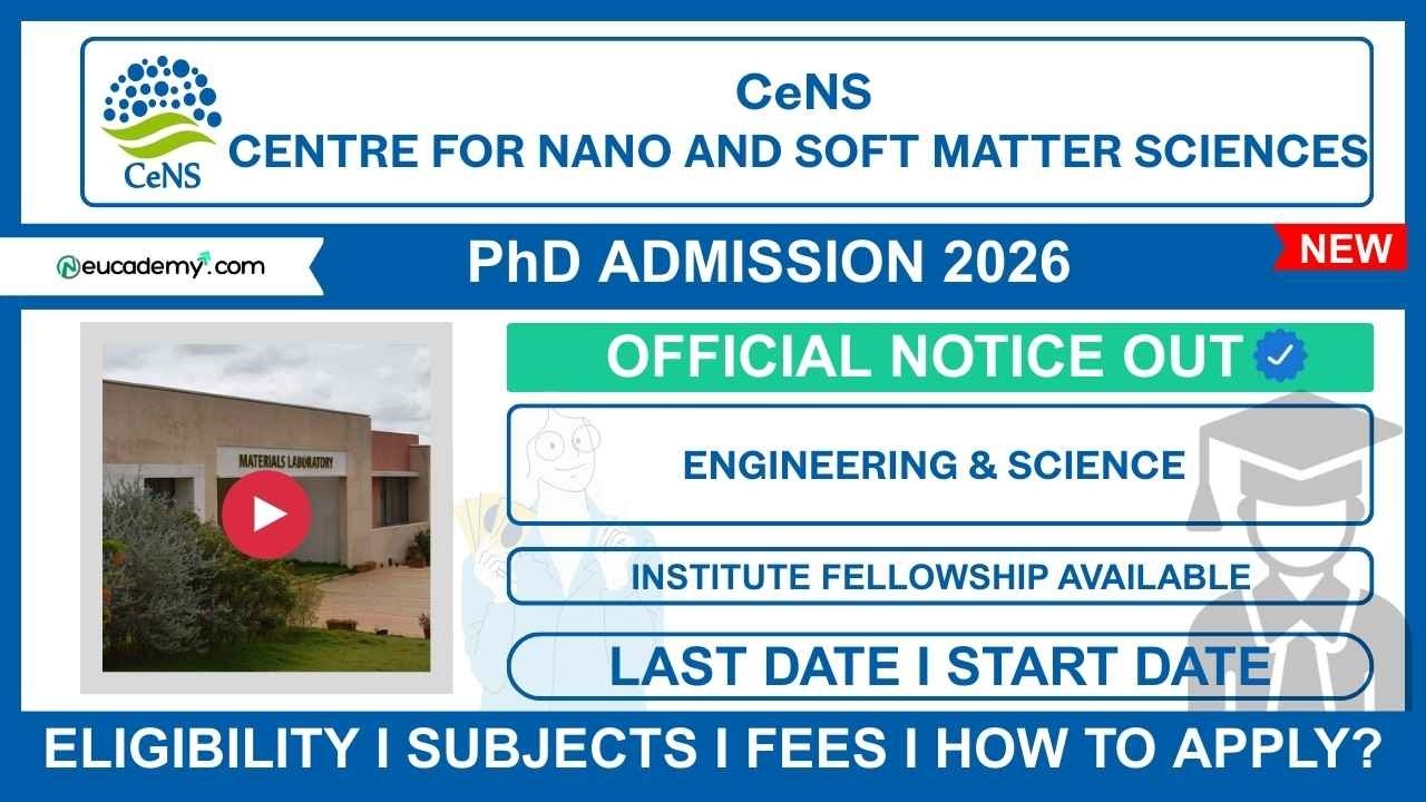 CeNS PhD Admission 2026-27 Notification | Eligibility, Last Date, Subjects & Fellowship