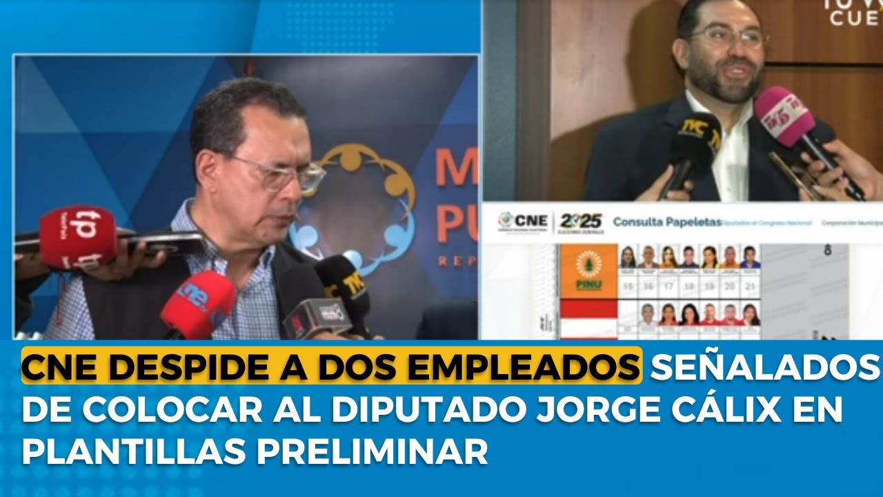 CNE despide a dos empleados señalados de colocar al diputado Jorge Cálix en plantillas preliminar