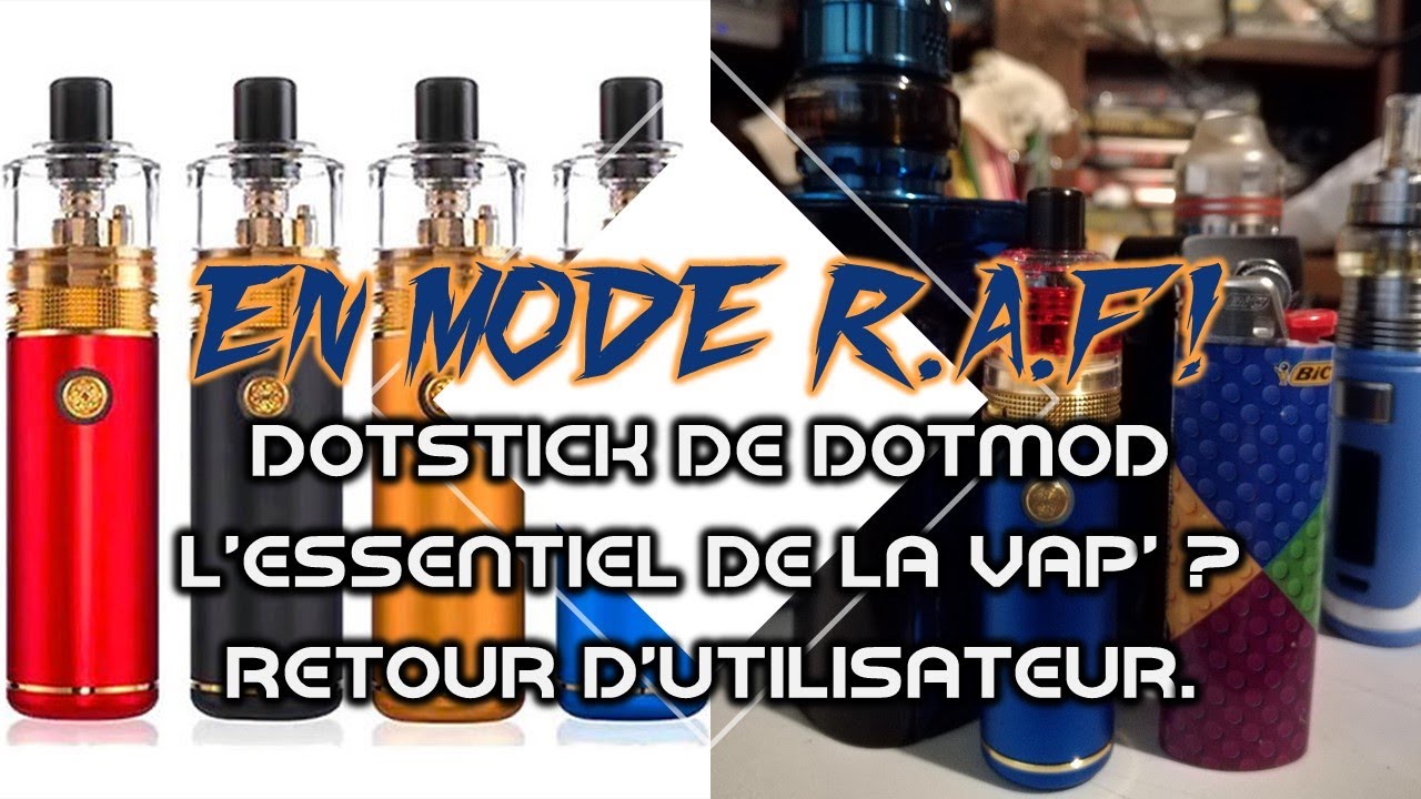 DOTSTICK de Dotmod ! L'essentiel de la vap' ?! Petit retour d'un utilisateur lambda !