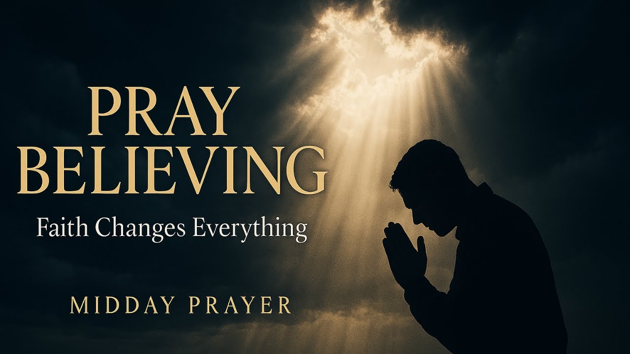 🙏 Pray Like It’s Already Done | Midday Prayer✨