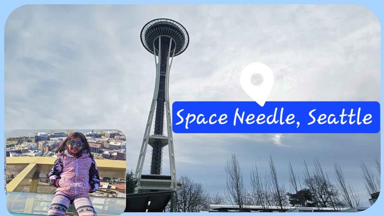 The Iconic Space Needle, Seattle, WA - A must visit tourist attraction|@TravelwithN3Family