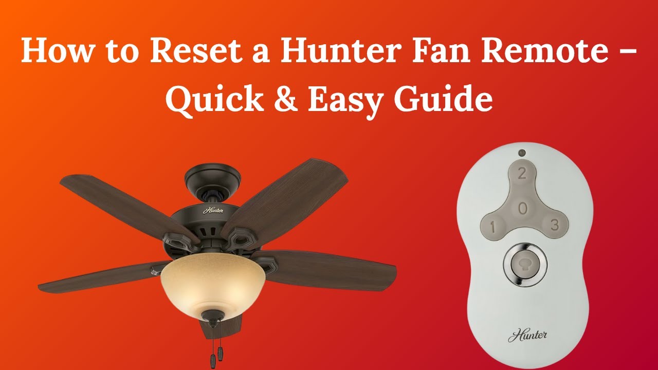 How to Reset a Hunter Fan Remote &ndash; Quick & Easy Guide