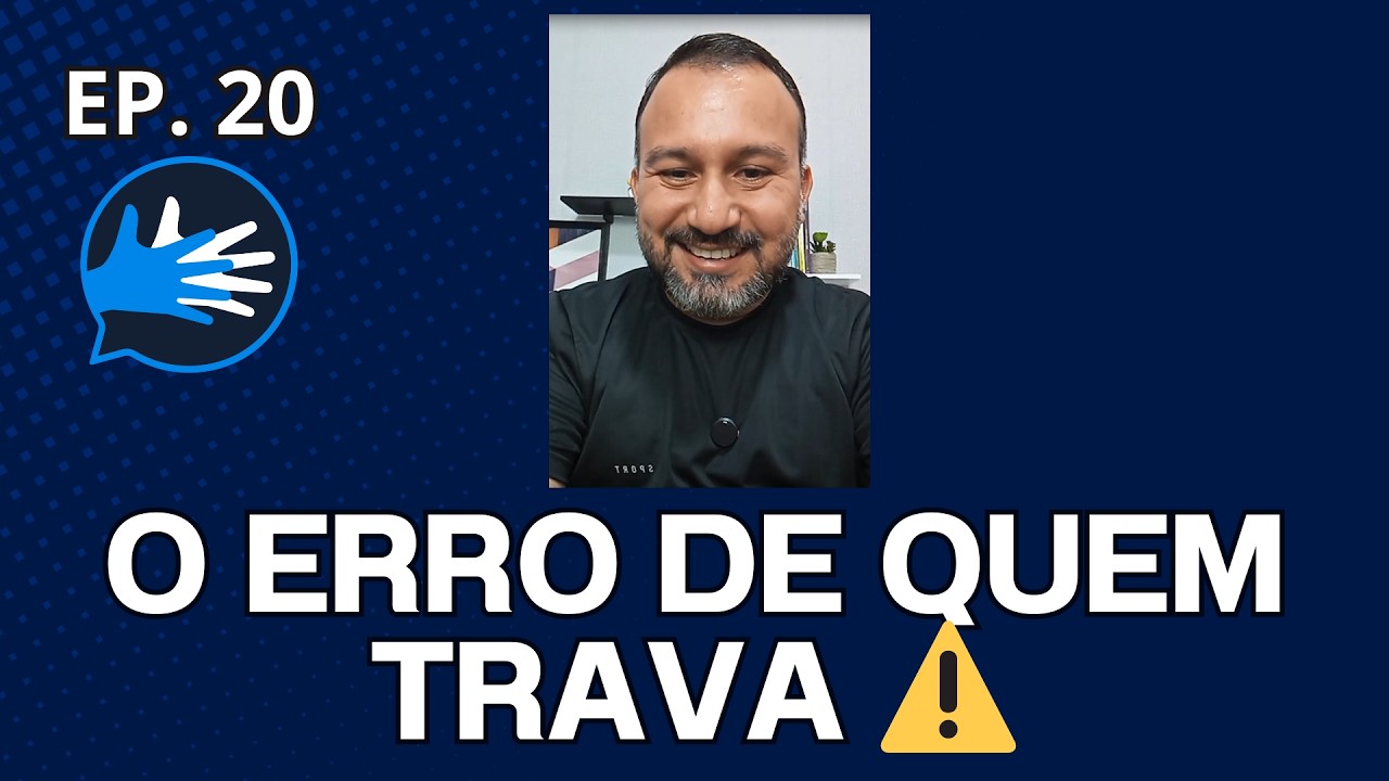 Ep 20 - Estuda Libras há Anos e Não Consegue Conversar? Veja o Erro! 🛑