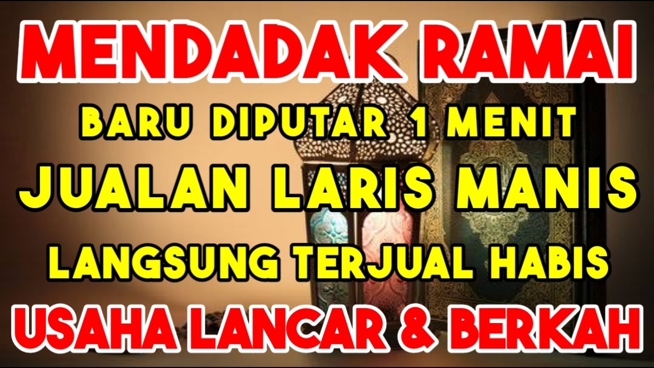 INSYAALLAH LARIS! PUTAR AYAT INI DI TEMPAT USAHA, INSYAALLAH PEMBELI BERDATANGAN DARI SEGALA PENJURU