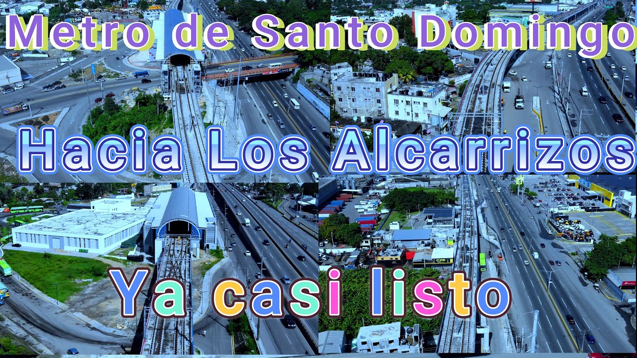 Metro de Santo Domingo Hacia Los Alcarrizos,  en su etapa final,  para ser inaugurado