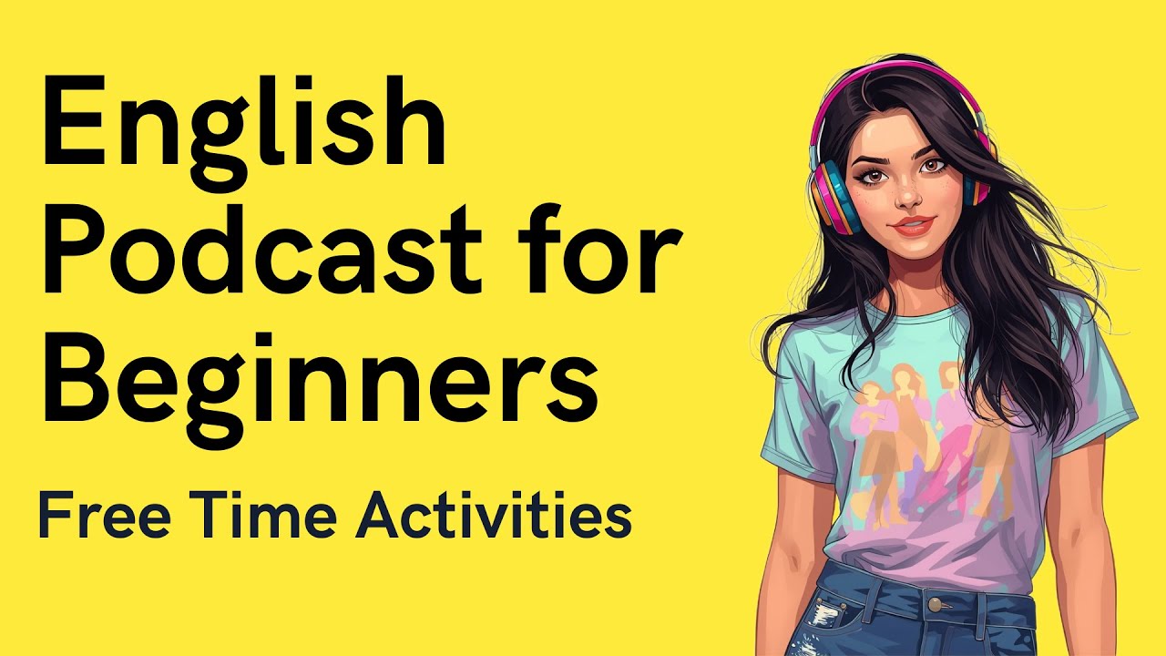 Free Time Activities in English | Smart English Podcast for Beginners (A1–A2)