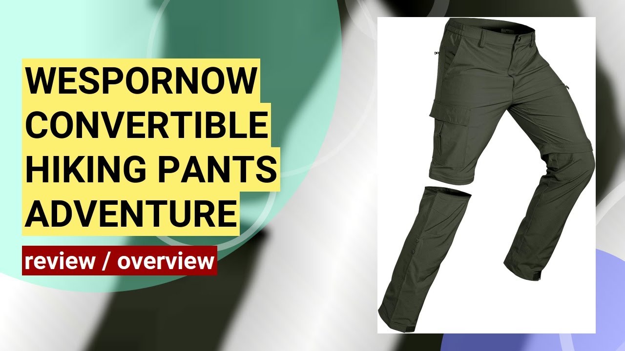 Review: Wespornow Men's Convertible Hiking Pants - Versatile Outdoor Wear