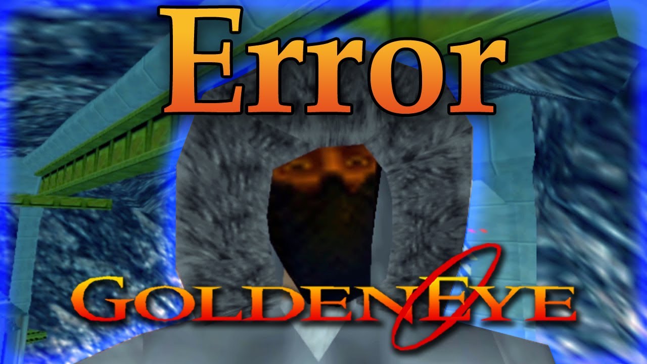 GoldenEye 007 N64 Custom Level - Error