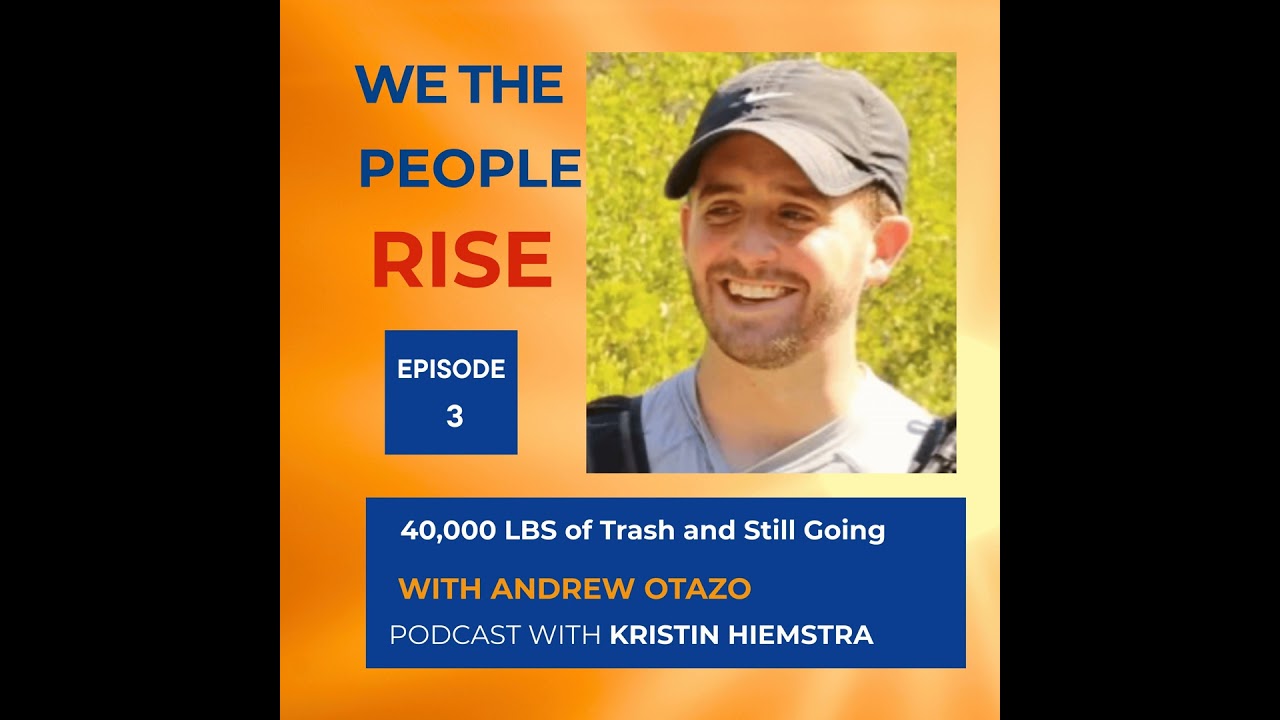 Changing the World, Inch by Inch: Andrew Otazo Picks of 40,000 lbs of Trash