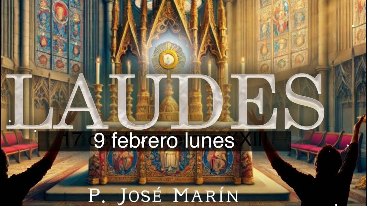 Laudes de Hoy 9 febrero lunes (2026)