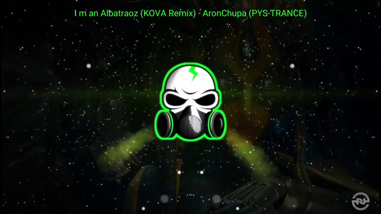 I´m an Albatraoz (KOVA Remix) - AronChupa (PYS-TRANCE) - [BASS BOOSTED]
