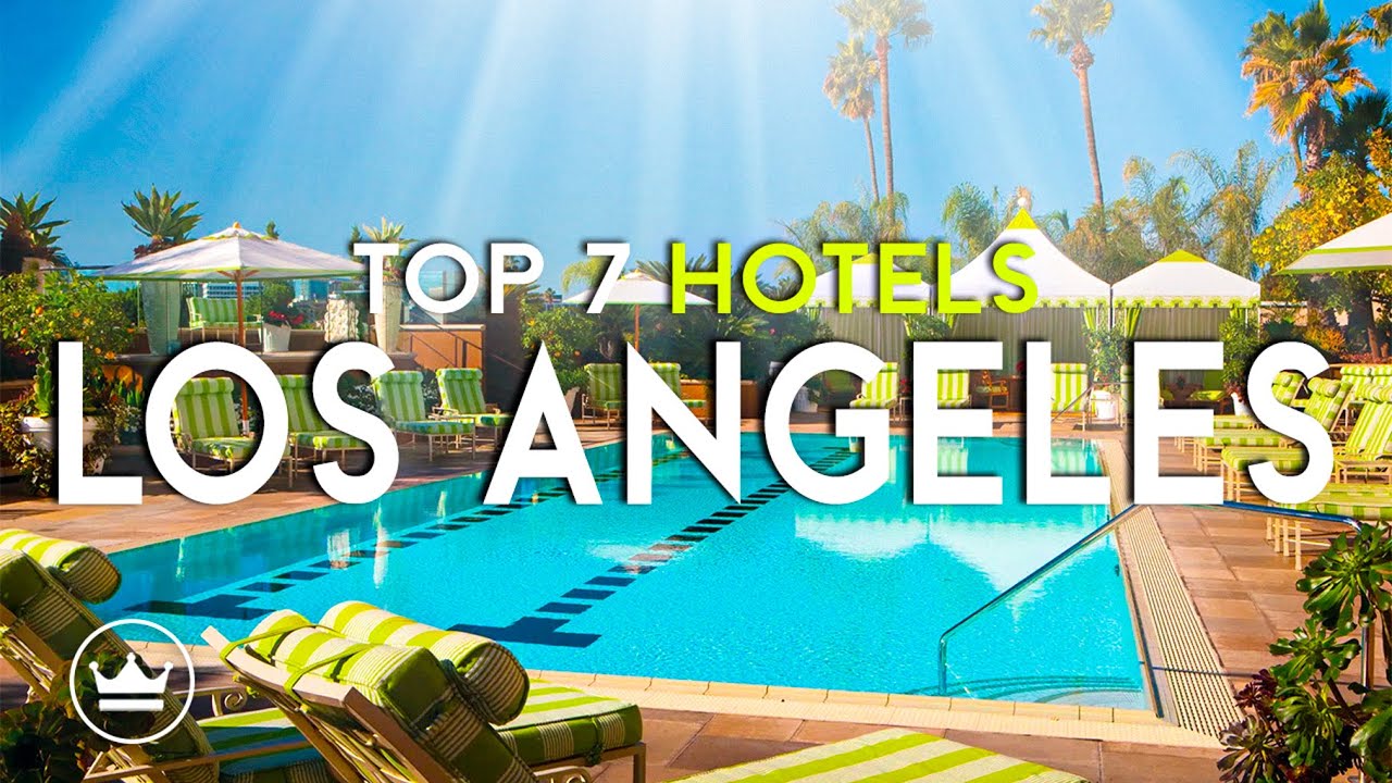 The Top 7 BEST Hotels in Los Angeles, USA (2025)