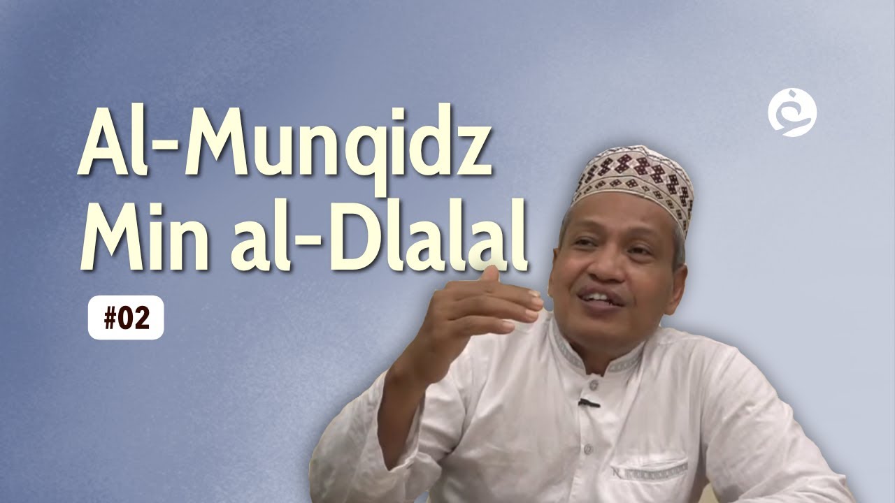 02. Ngaji Al-Munqidz Min al-Dlalal | Gus Ulil Abshar Abdalla