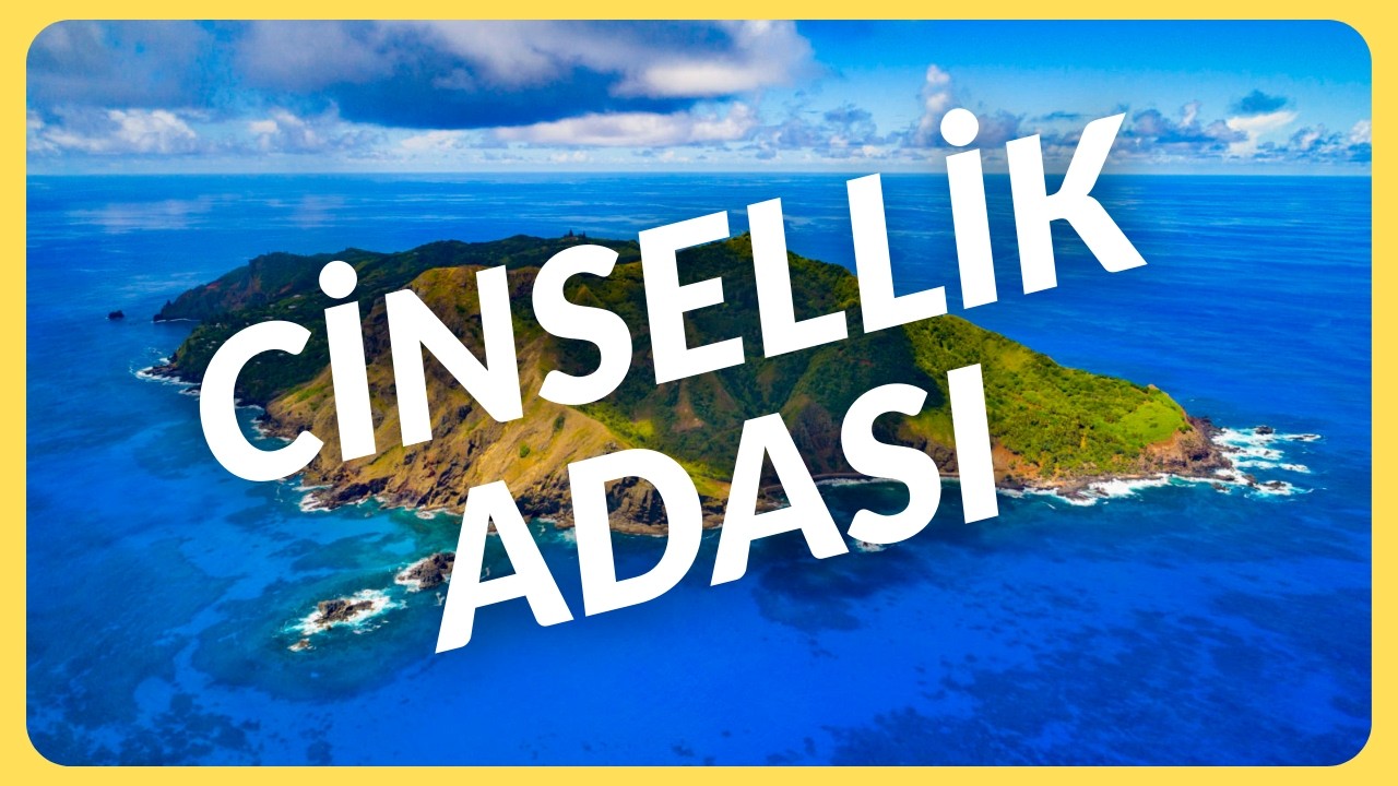 1 ERKEK, 10 KADIN: Pitcairn Adası’nın Şok Eden Hikâyesi