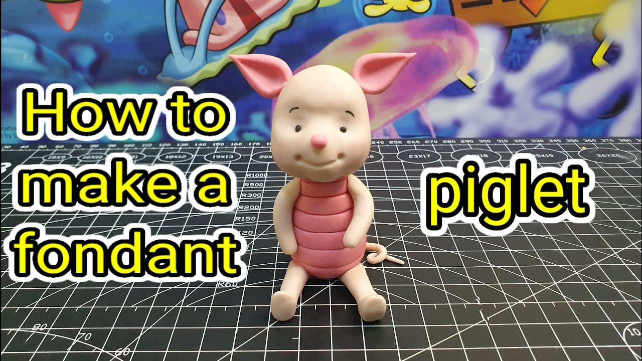 HOW TO MAKE A PIGLET FONDANT CAKE TOPPER