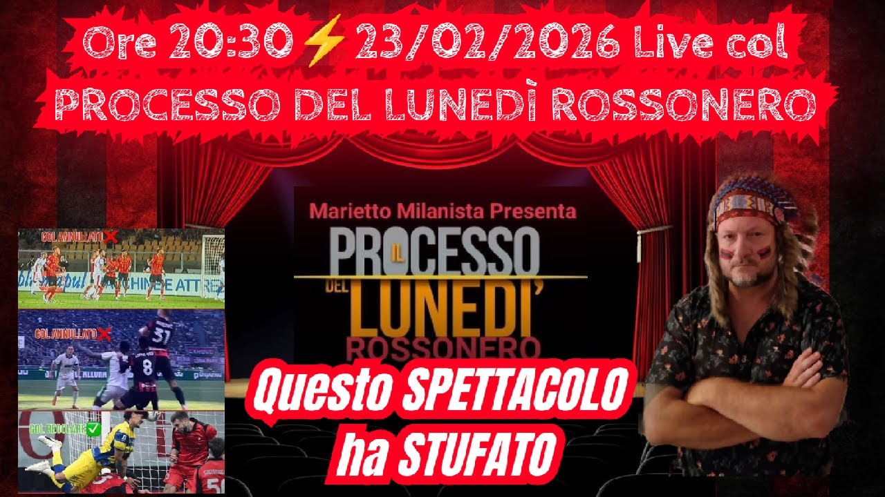 🚨 LIVE col Processo del LUNEDÌ ROSSONERO - questo Spettacolo ha Stufato