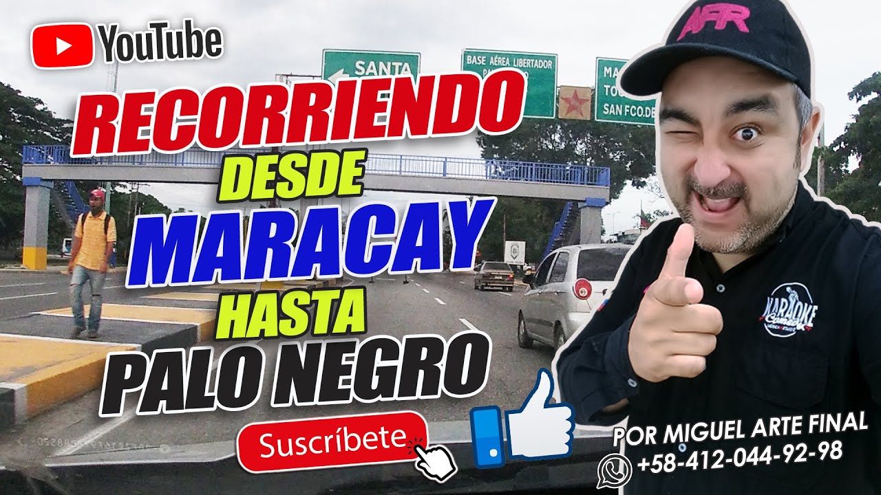 Desde Maracay a Palo Negro Recorrido de Punta a Punta