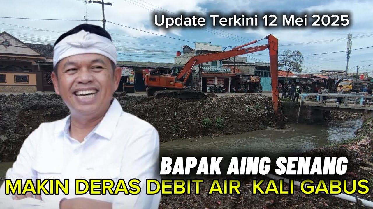 UPDATE TERKINI KALI GABUS 12 MEI 2025, DEBIT AIR MAKIN DERAS, LUMPUR DI KERUK #dedimulyadi