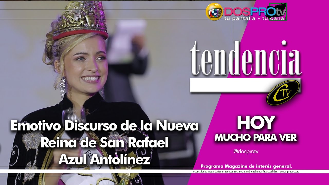 Tendencia CTV - Edición 857  - Emotivo discurso de la Nueva Reina de San Rafael Azul Antolínez