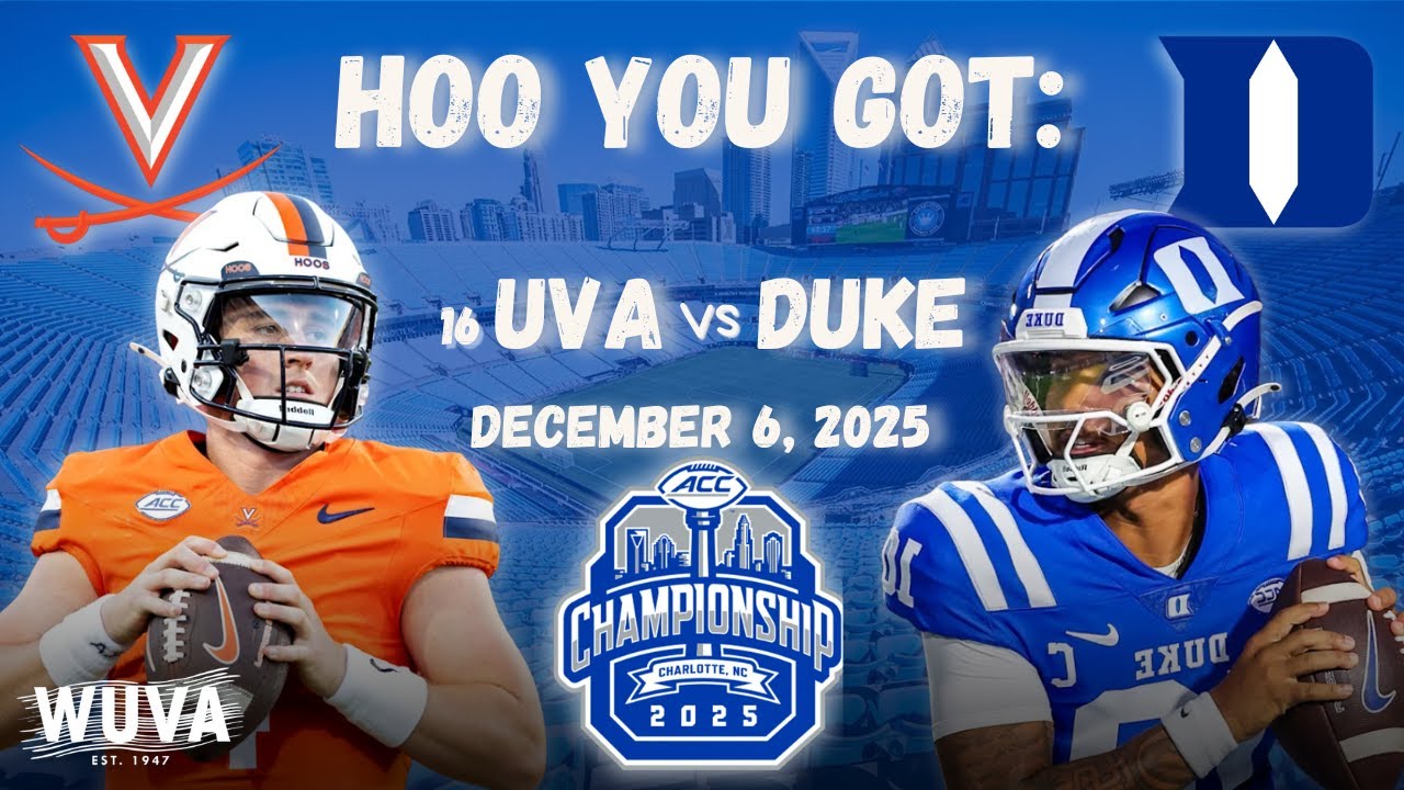 HOO YOU GOT // ACC Championship Edition: Virginia vs Duke (Preview)