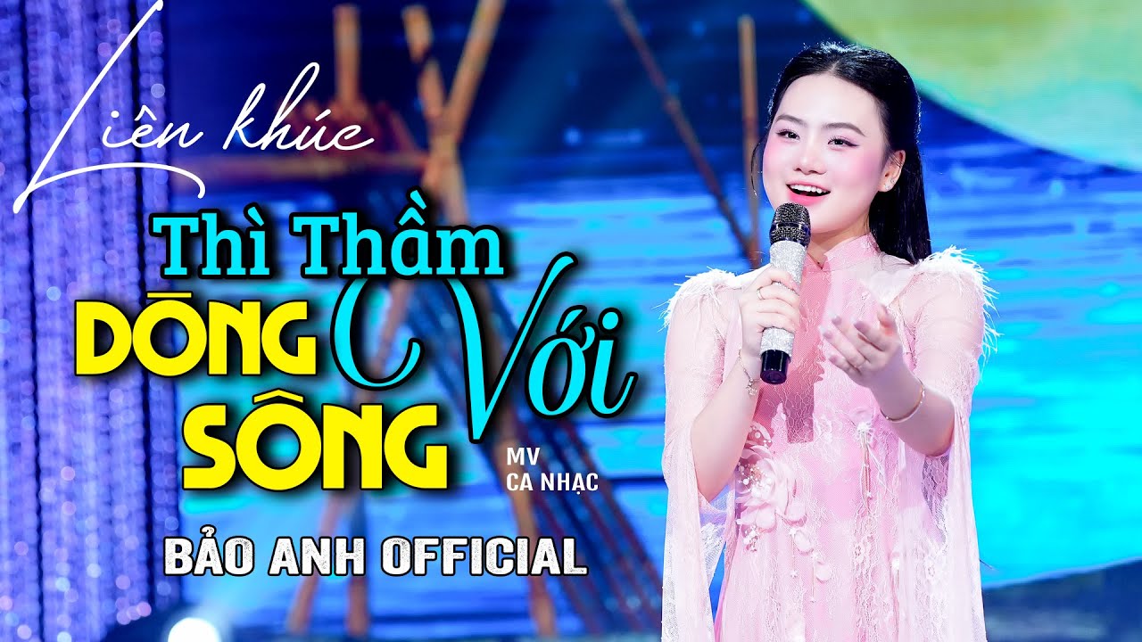 Thì Thầm Với Dòng Sông - Bảo Anh Offical 🎵LK Dân Ca Xứ Nghệ Chọn Lọc Hay Nhất | Mở Nghe Vạn Người Mê