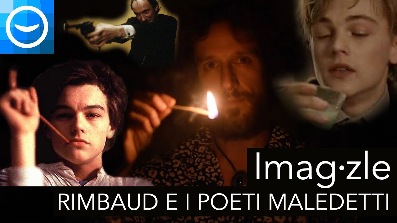 RIMBAUD E VERLAINE, POETI MALEDETTI, d'amore, poesia, follia e altra follia e anche un po' di morte
