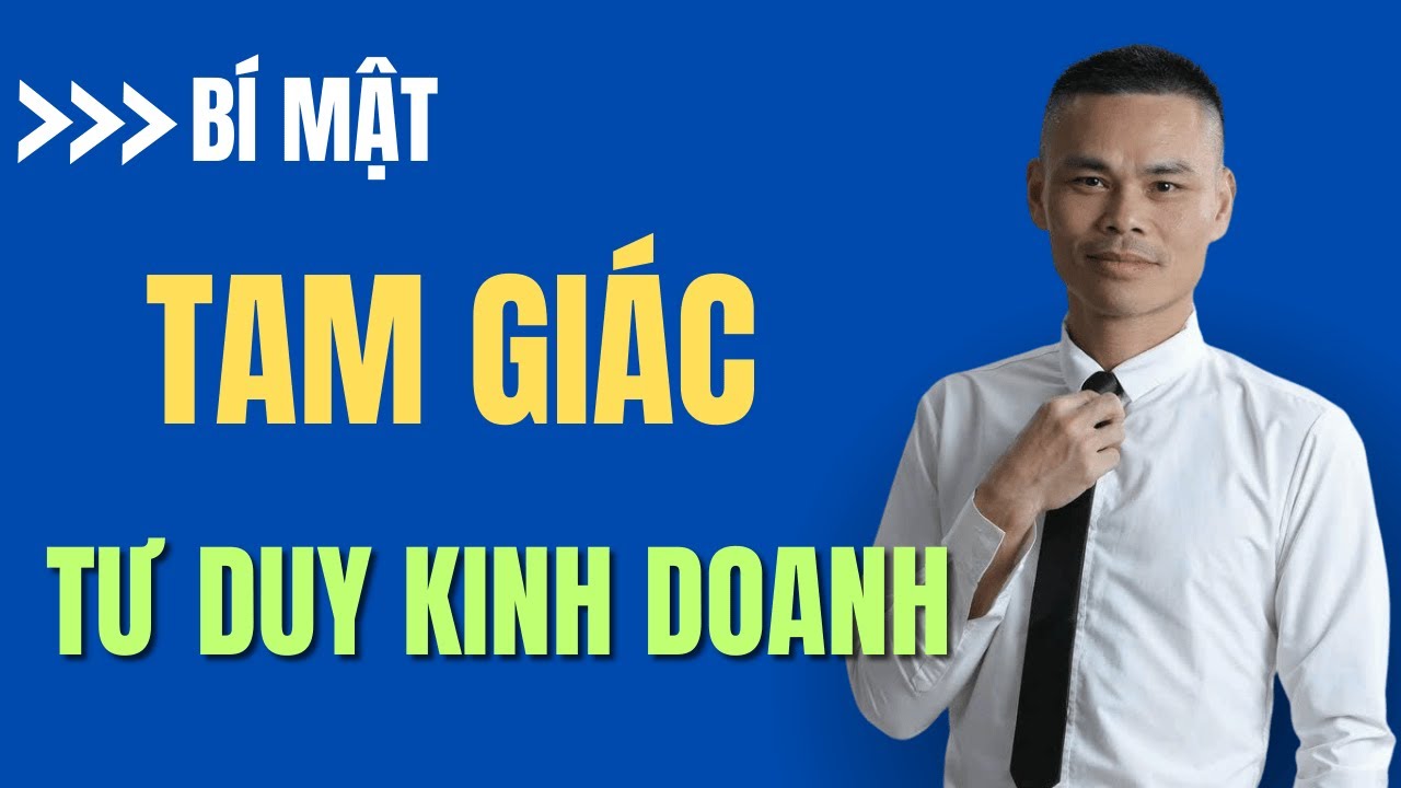 Tư duy kinh doanh đúng là gì? Vì sao quyết định thành bại|Lữ Đình Luân