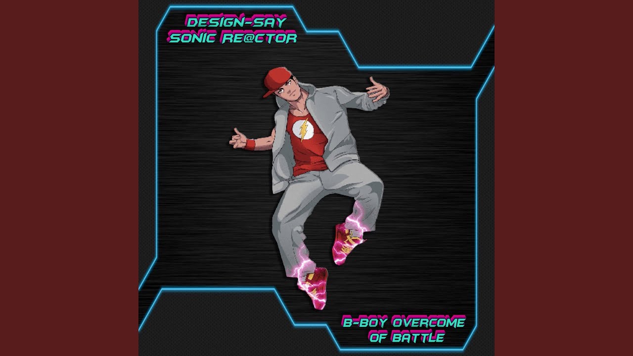 B-BOY OVERCOME OF BATTLE (feat. Sonic Re@ctoR)
