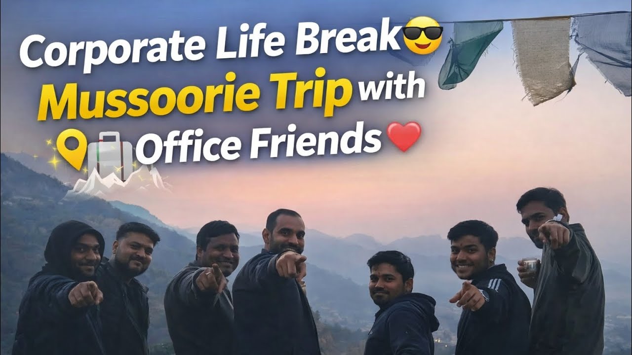 Corporate Life Break 😎 | Mussoorie Trip with Office Friends..