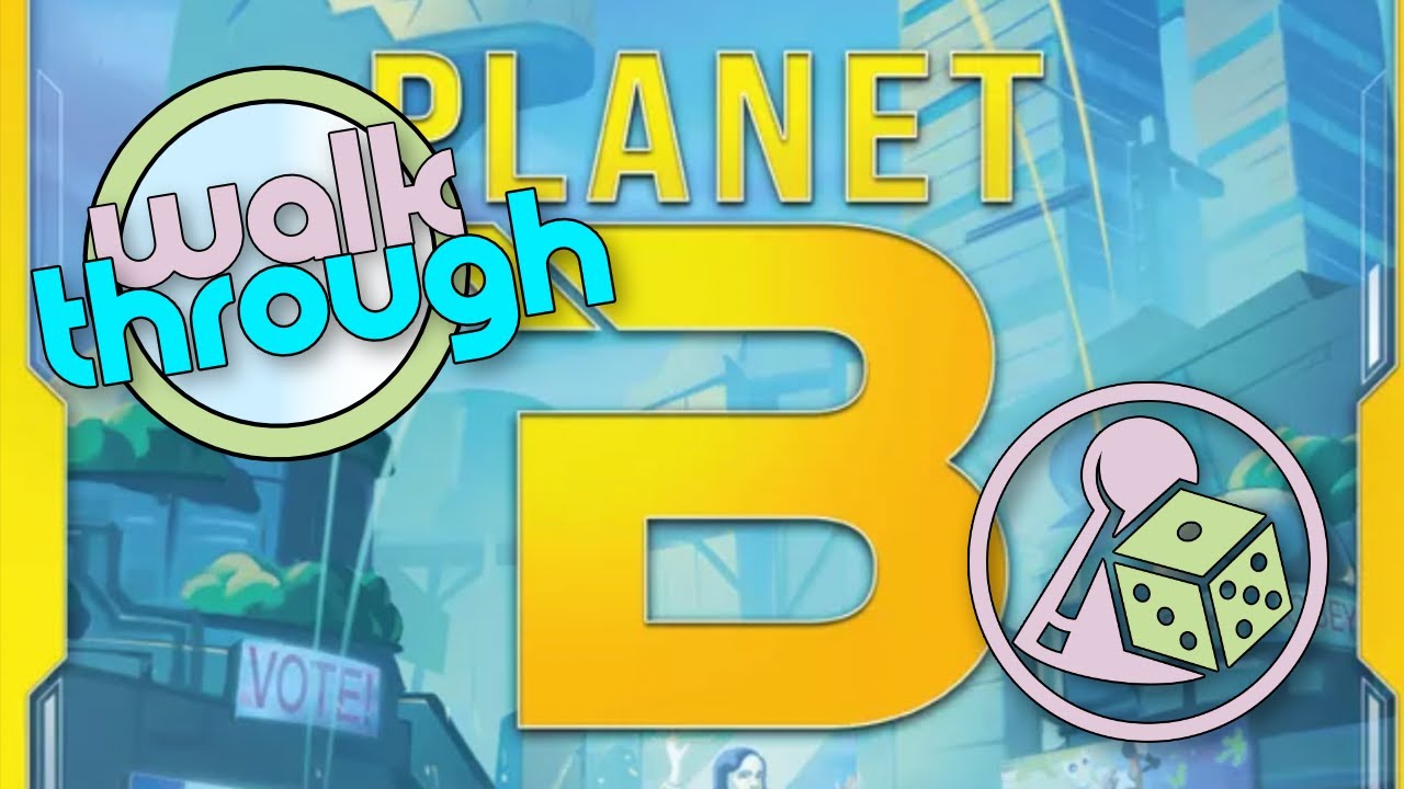 Let's walk through and play Planet B (Boardgame)