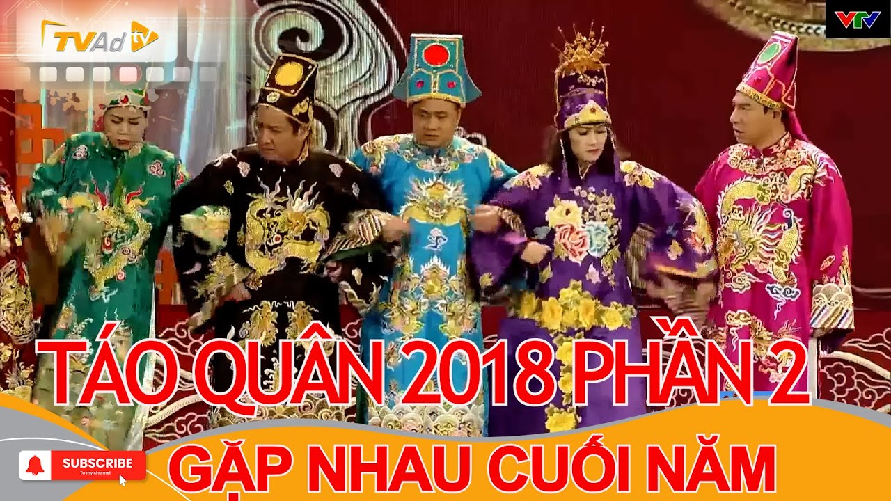 TÁO QUÂN GẶP NHAU CUỐI NĂM 2018 Phần 2 | Chương trình Táo quân HAY NHẤT