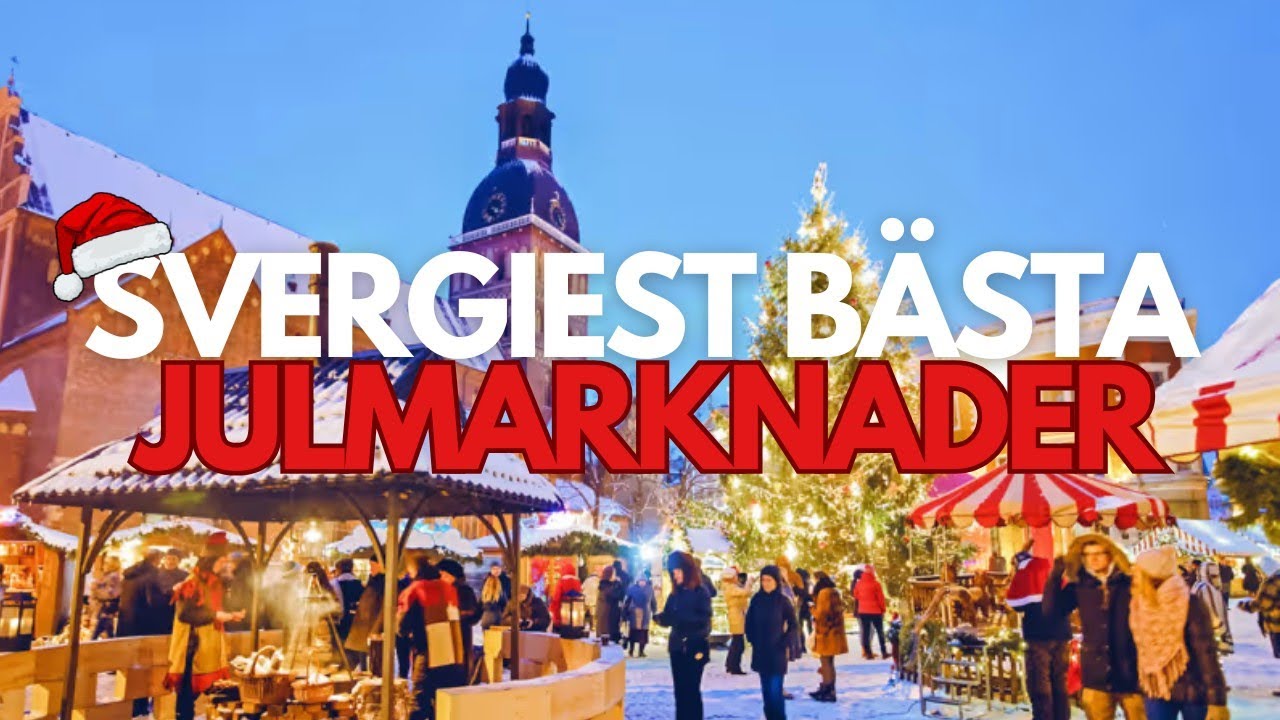 Sveriges BÄSTA julmarknader 🎄