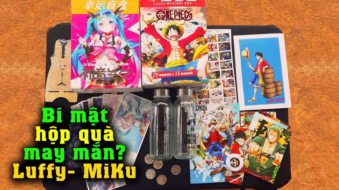 Điều bí mật của hộp quà May Mắn - Hộp quà LUFFY và MIKU