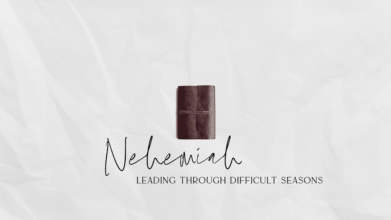 Nehemiah: The Good Hand of My God is Upon Me