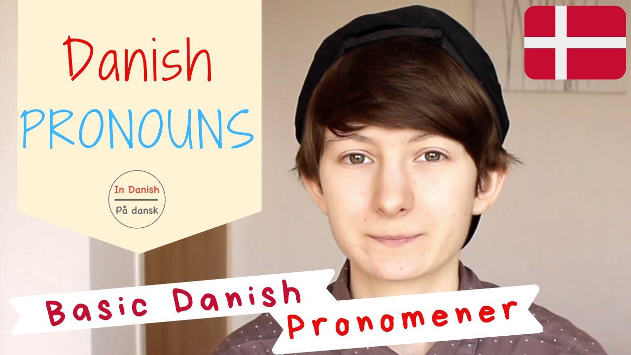 Basic Danish: PRONOUNS