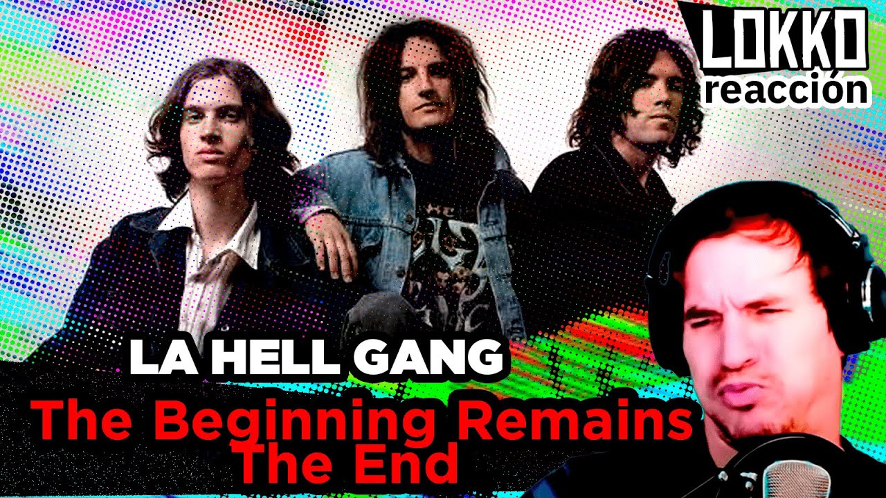 Reacción a La Hell Gang - The Beginning Remains The End | Lokko analiza tus canciones preferidas!