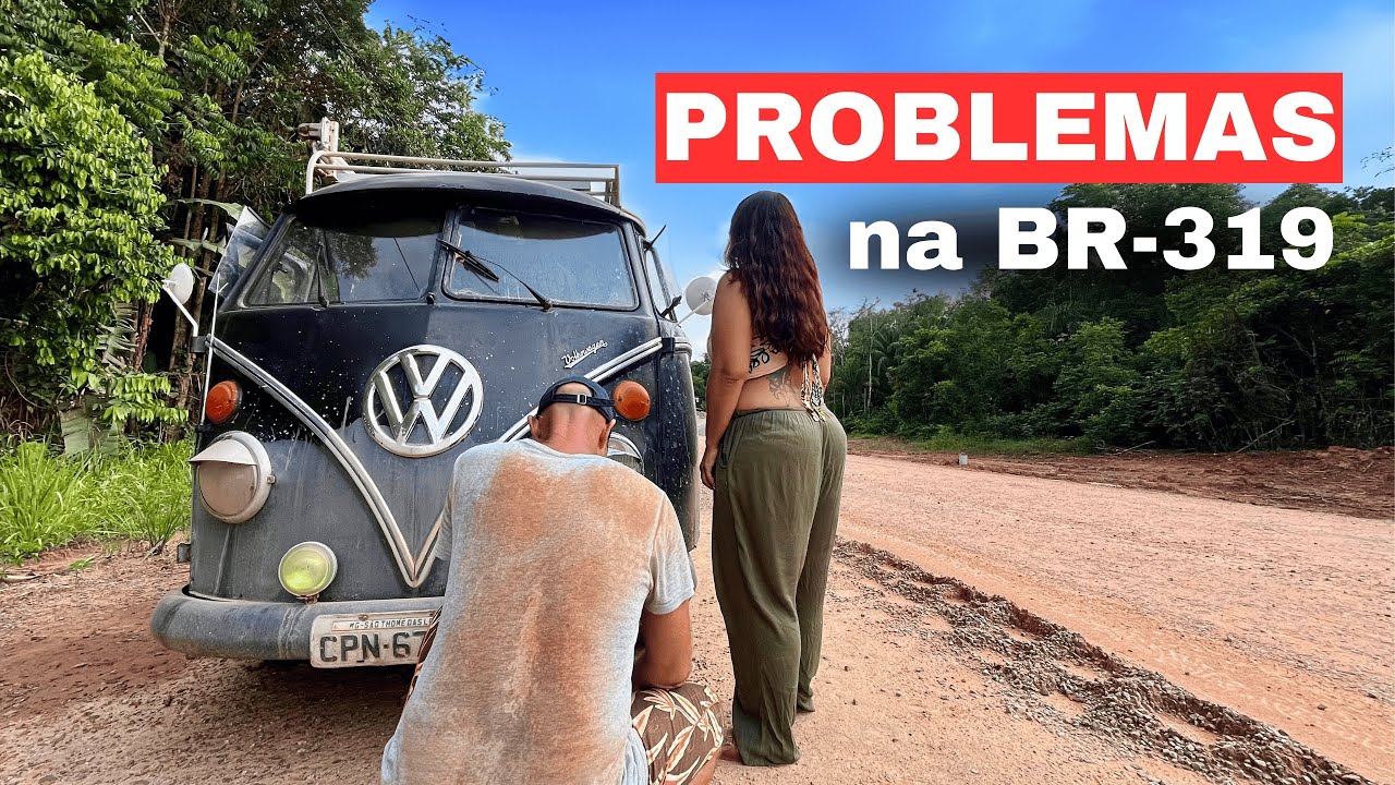 BR-319: ENFRENTAMOS problemas mecânicos com nossa KOMBI na PIOR RODOVIA DO BRASIL
