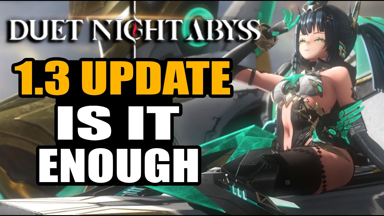 IS DUET NIGHT ABYSS 1.3 UPDATE ENOUGH?