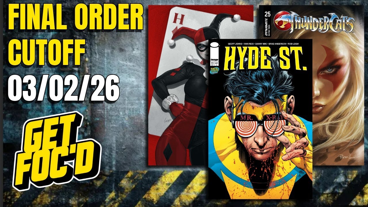 FINAL ORDER CUTOFF 03/02/26 | Your Last Chance to Order | GET FOC'D