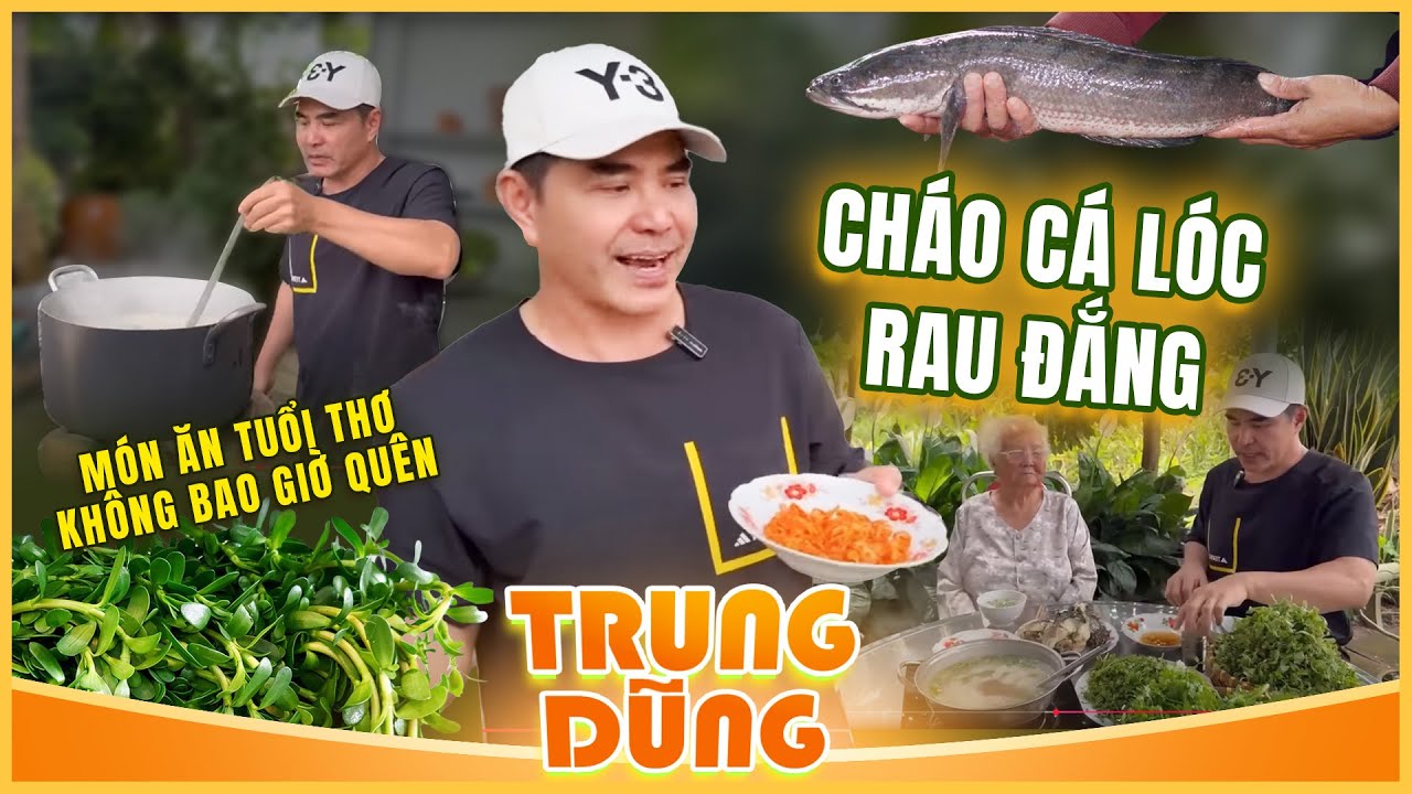 Trung Dũng | Cháo Cá Lóc Rau Đắng - Món Ăn Tuổi Thơ Không Bao Giờ Quên