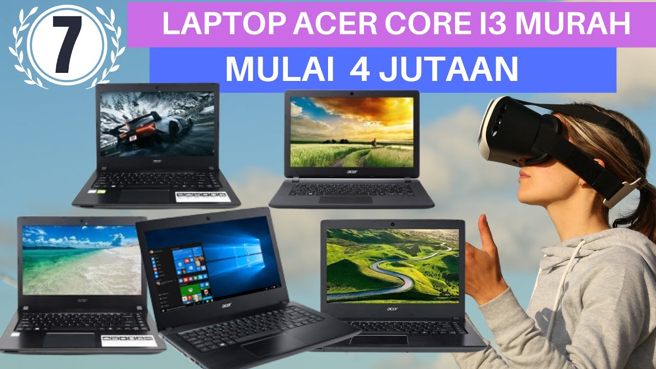 Rekomendasi 7 Laptop ACER Core i3 Murah Terbaik 2021 Mulai 4 Jutaan