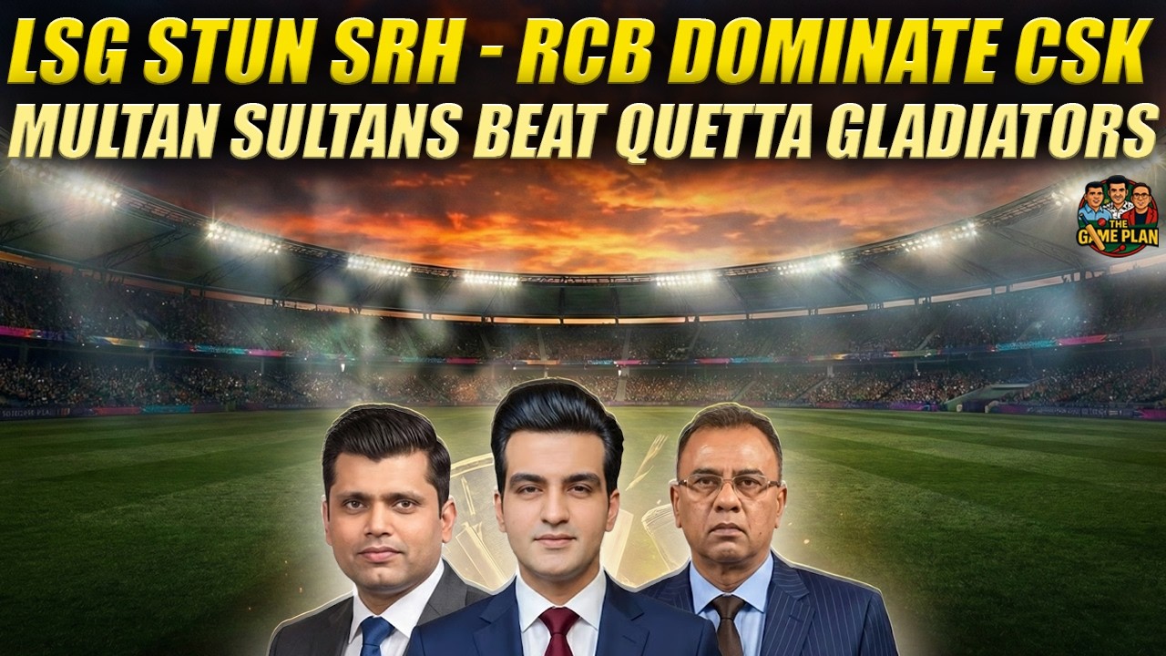 LSG Stun SRH | RCB Dominate CSK | Multan Sultans Beat Quetta Gladiators | The Game Plan