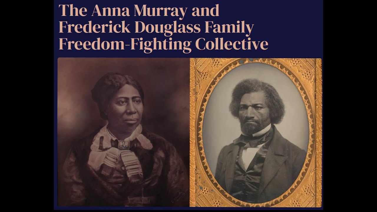 The Anna Murray and Frederick Douglass Family Freedom-Fighting Collective